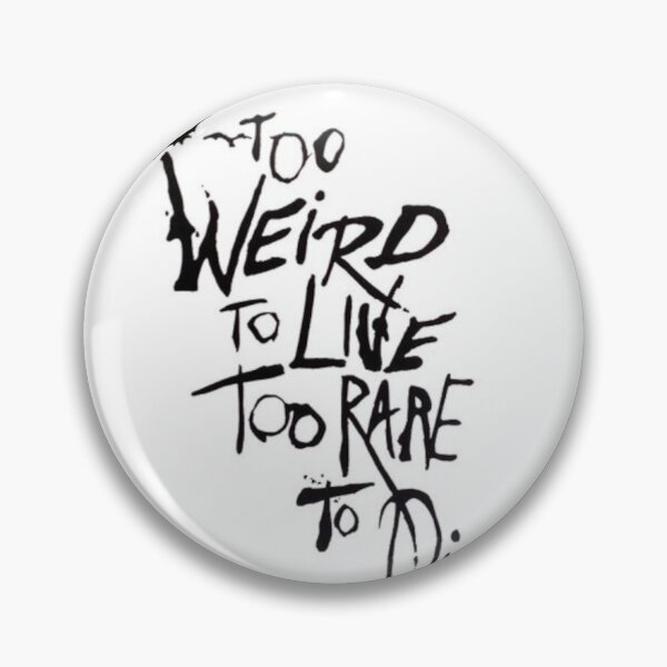 Item preview, Too Wird To Live Too Rare to Die designed and sold by Bermudis.