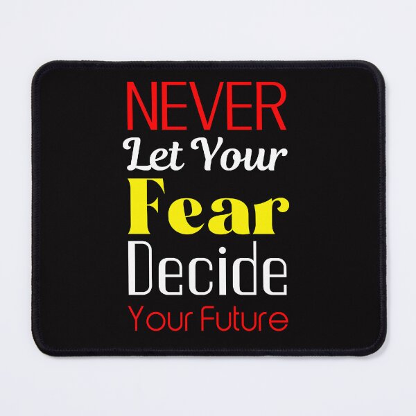 Item preview, Never let your fear decide your future  designed and sold by Shahd  Design.