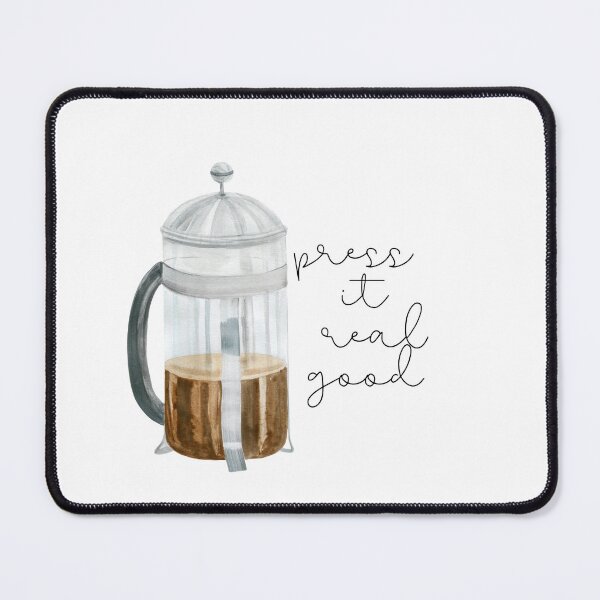 Item preview, French Press "Press It Real Good" designed and sold by primandimproper.