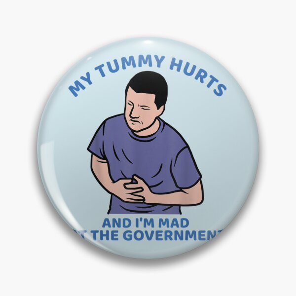 Item preview, my tummy hurts and i_m mad at the government   designed and sold by Frankie Griffith.