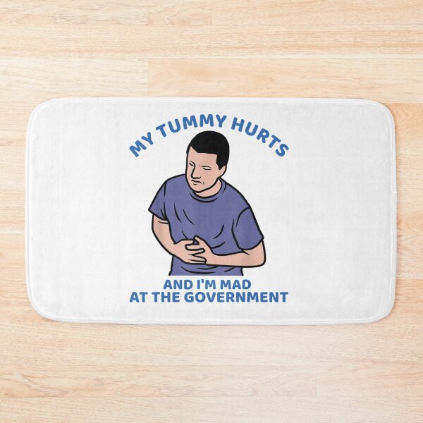 Item preview, my tummy hurts and i_m mad at the government   designed and sold by Frankie Griffith.