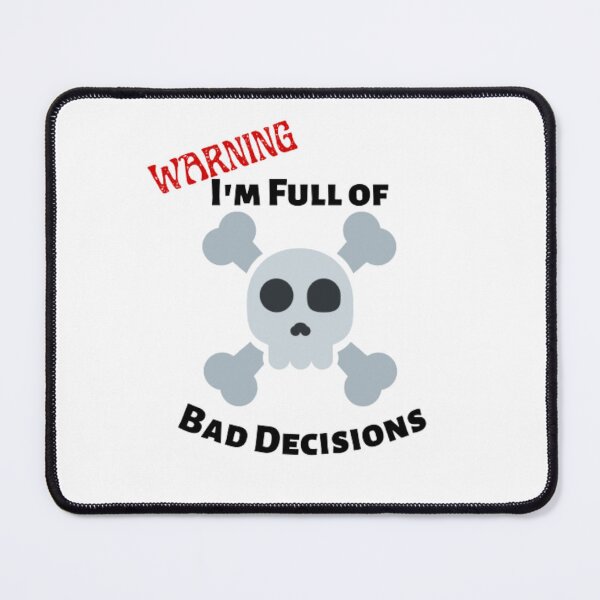 Item preview, I'm Full of Bad Decisions designed and sold by Bright Dreamer.