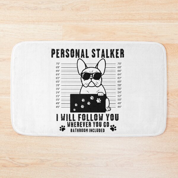 Item preview, PERSONAL STALKER I WILL FOLLOW YOU WHEREVER YOU GO BATHROOM INCLUDED designed and sold by Lazza-Tracks.