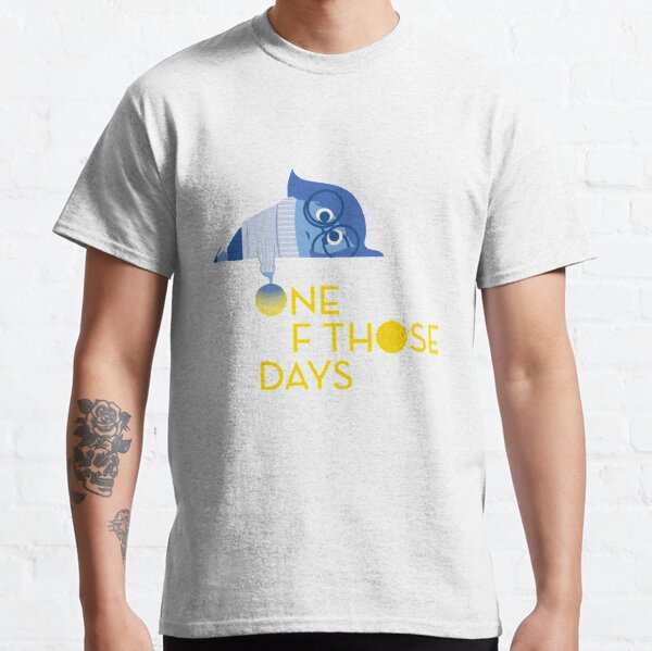 One of those Days Classic T-Shirt