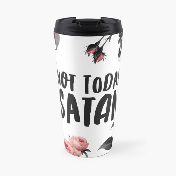 Not Today, Satan Floral Typography Print Travel Mug