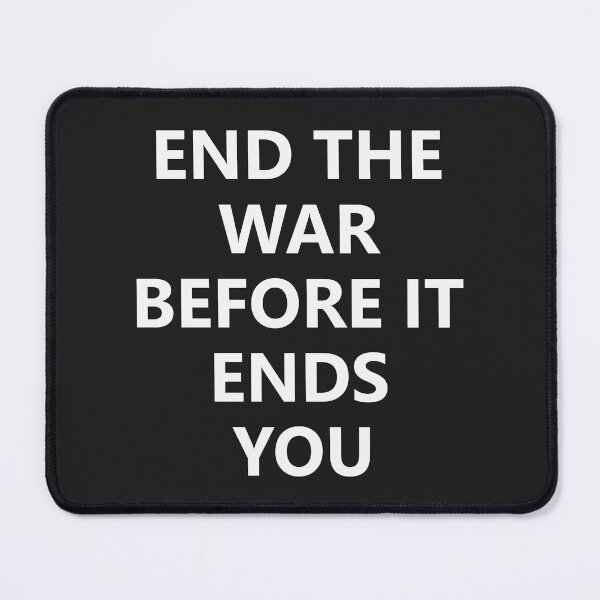 Item preview, End the war, before it ends you designed and sold by redgoch.