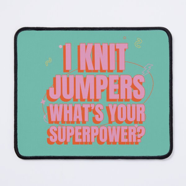 Item preview, I Knit Jumpers What’s Your Superpower designed and sold by robenster.