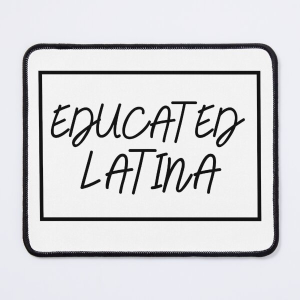 Item preview, Educated Latina Art Latino Spanish Speaker designed and sold by byrne-ma.