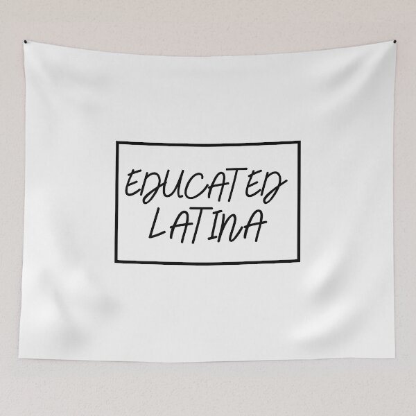 Item preview, Educated Latina Art Latino Spanish Speaker designed and sold by byrne-ma.