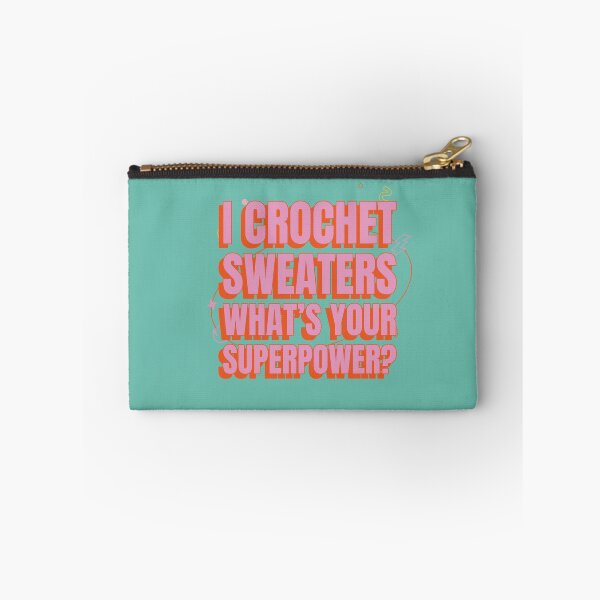 Item preview, I Crochet Sweaters What’s Your Superpower designed and sold by robenster.