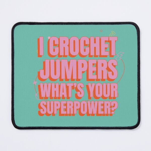 Item preview, Crochet Jumpers What’s Your Superpower designed and sold by robenster.