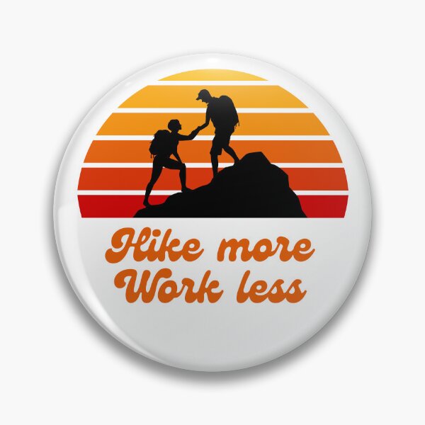 Item preview, Hike more, work less designed and sold by JoeyGrace.