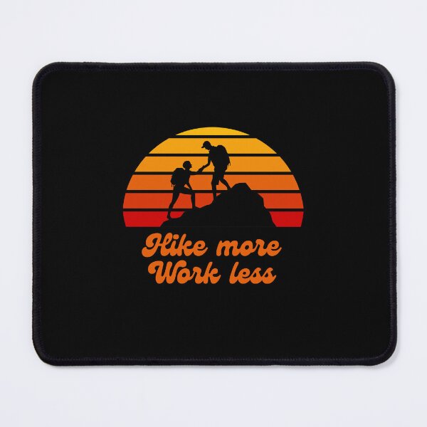 Item preview, Hike more, work less designed and sold by JoeyGrace.