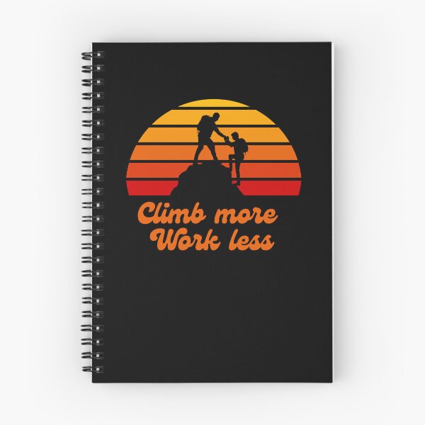 Item preview, Climb more, work less designed and sold by JoeyGrace.