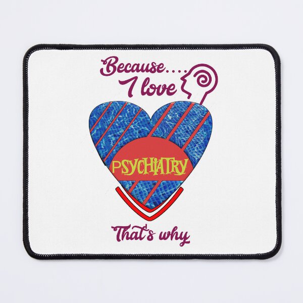 Item preview, Because I love psychiatry, that's why... designed and sold by Chakilogy.