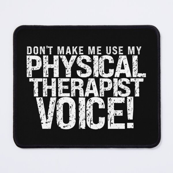 Item preview, Don't Make Me Use My Physical Therapist Voice! ~Funny PTA designed and sold by TeesYouWant.