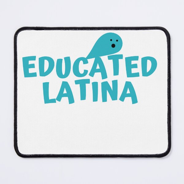 Item preview, Educated Latina Art Latino Spanish Speaker designed and sold by byrne-ma.