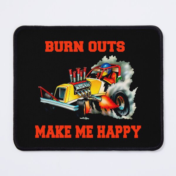Item preview, Drag Racing Design Burn Outs Make Me Happy designed and sold by fantasticdesign.