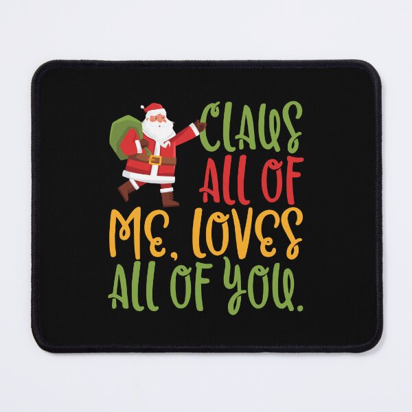 Item preview, Claus All Of Me Loves All Of You Santa Funny Christmas Lyric Pun designed and sold by PunnyLyrics.