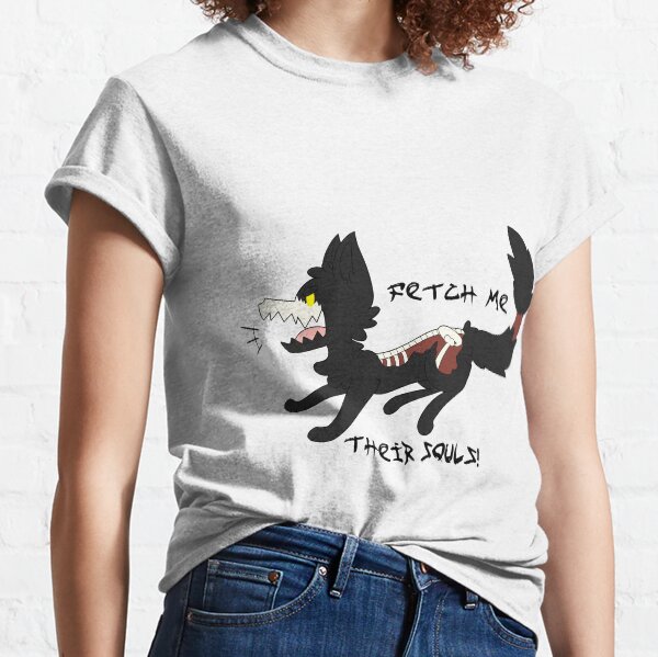 Fetch me their souls! Classic T-Shirt