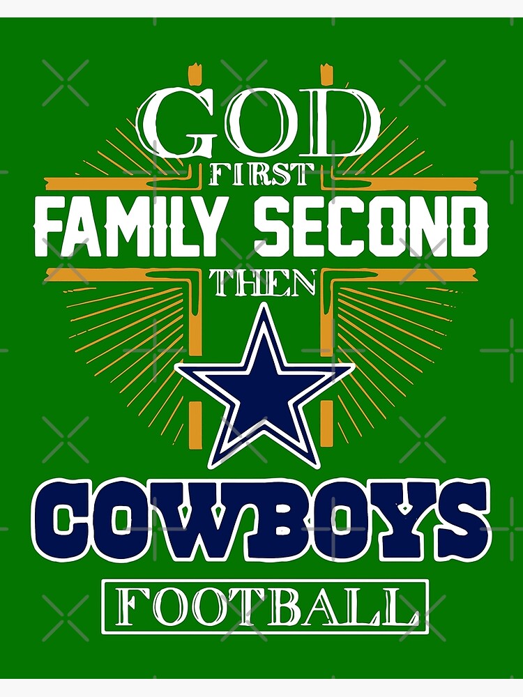 god first family second then cowboys football