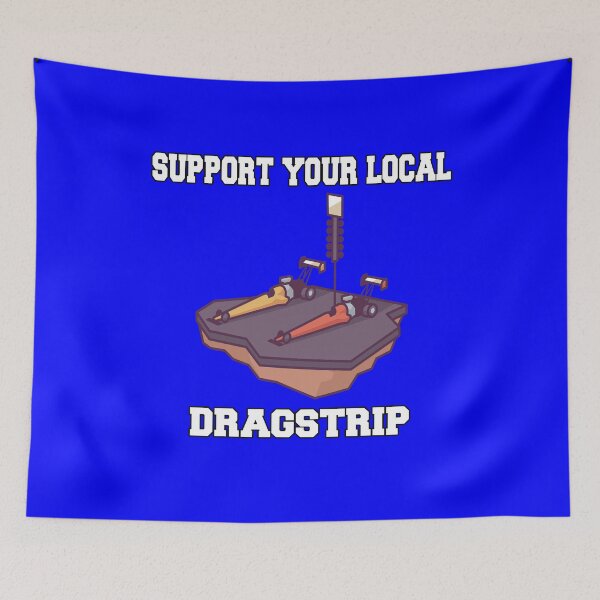 Item preview, Funny Drag Racing Saying Design Support Your Local Dragstrip designed and sold by fantasticdesign.