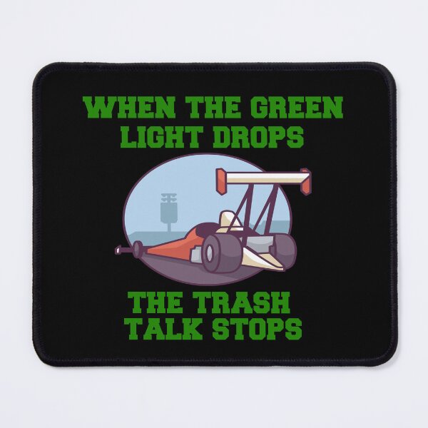 Item preview, Funny Drag Racing Saying Design When The Green Light Drops designed and sold by fantasticdesign.