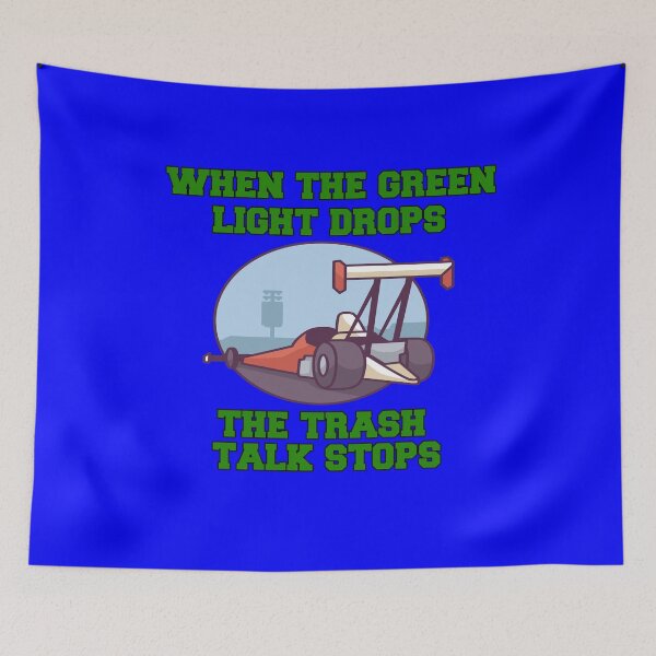 Item preview, Funny Drag Racing Saying Design When The Green Light Drops designed and sold by fantasticdesign.