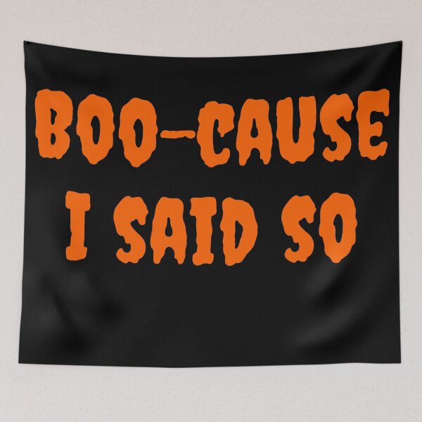 Item preview, Boo-cause I said so Funny Halloween designed and sold by rainestore.