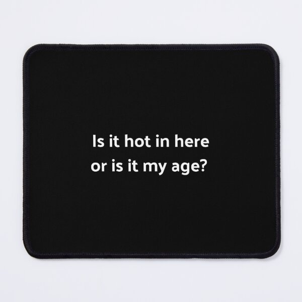 Item preview, “Is it hot?” (Menopause) designed and sold by BitsNPix.