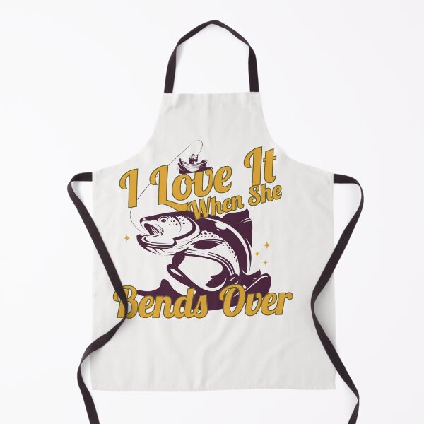 Item preview, I LOVE IT WHEN SHE BENDS OVER - Funny Fishing designed and sold by Lazza-Tracks.