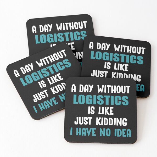 Item preview, A Day Without Logistics Is Like Just Kidding I have no Idea designed and sold by TendyTees.