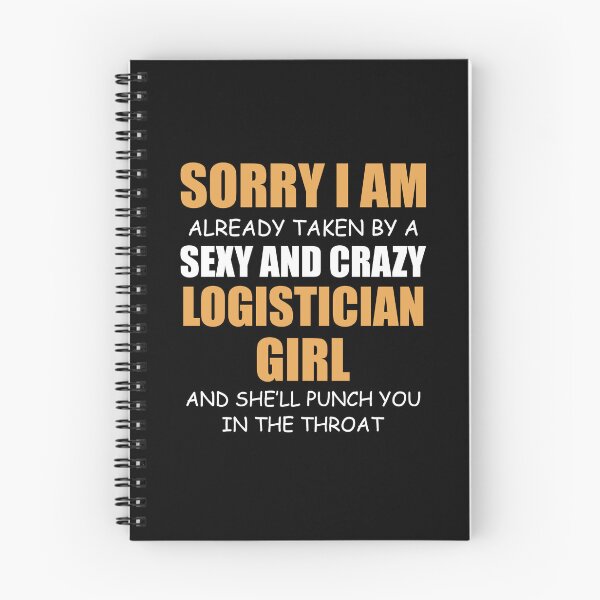 Item preview, Sorry I am Already Taken by a Sexy and Crazy Logistician Girl designed and sold by TendyTees.
