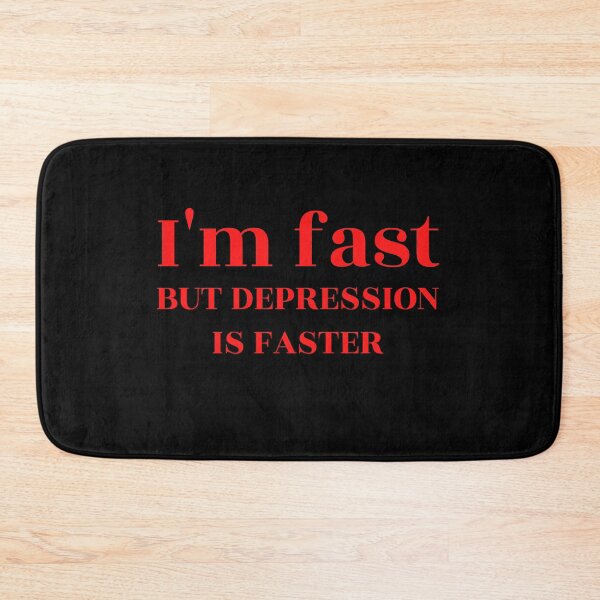 Item preview, I'm Fast, But Depression Is Faster  designed and sold by OlgaBDesign.