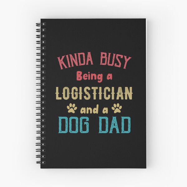 Item preview, Kinda Busy Being a Logistician and Dog Dad designed and sold by TendyTees.