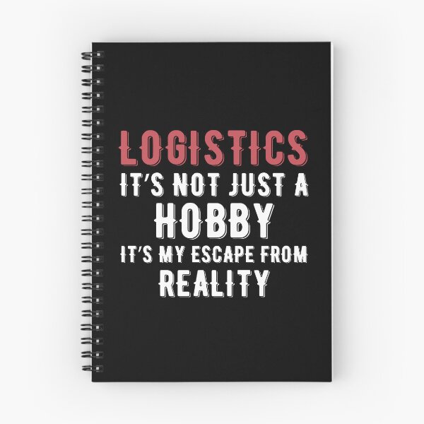 Item preview, Logistics is not just a Hobby It is My Escape From Reality designed and sold by TendyTees.