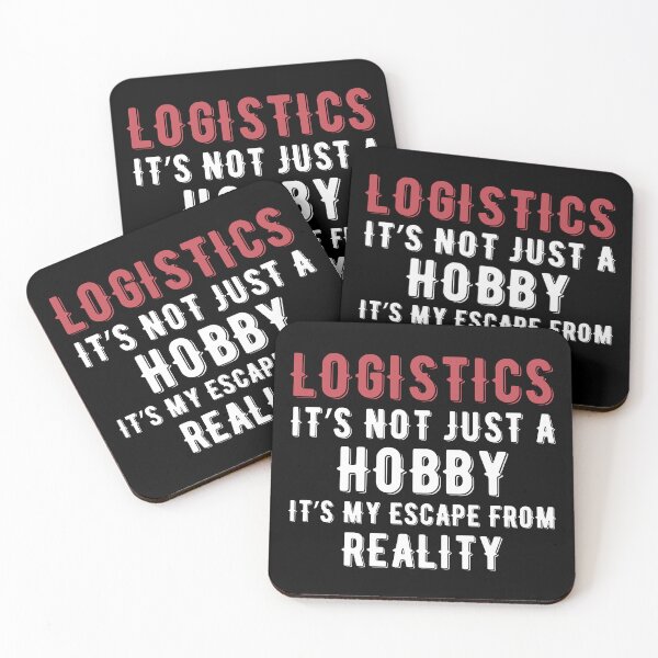 Item preview, Logistics is not just a Hobby It is My Escape From Reality designed and sold by TendyTees.