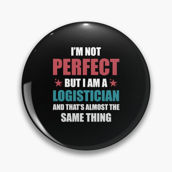 Item preview, I am Not perfect but I am a Logistician  designed and sold by TendyTees.