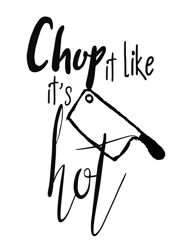 Chop It Like It'S Hot' Sticker