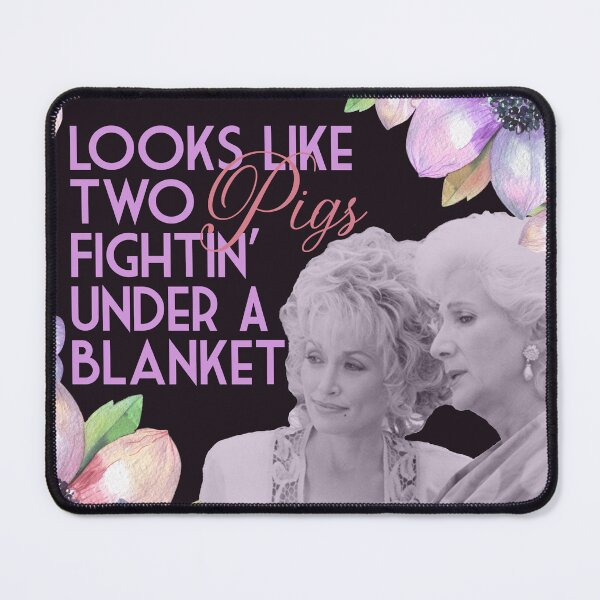 Item preview, Steel Magnolias Clairee Two Pigs Fighting Under a Blanket Funny Movie Quote designed and sold by gunsnhoney.