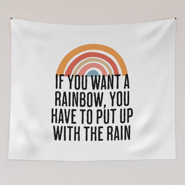 Item preview, if You Want A Rainbow, You Have To Put Up With The Rain - Motivational Quote designed and sold by AlanPhotoArt.
