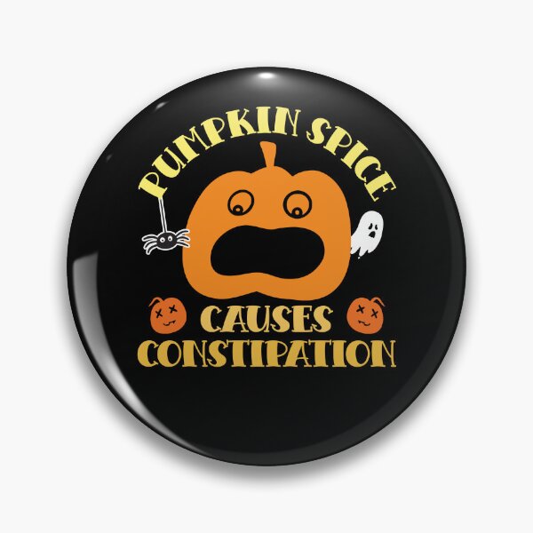 Item preview, PUMPKIN SPICE CAUSES CONSTIPATION  designed and sold by ittybittyowl.