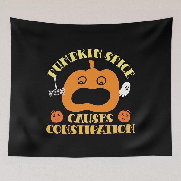 Item preview, PUMPKIN SPICE CAUSES CONSTIPATION  designed and sold by ittybittyowl.