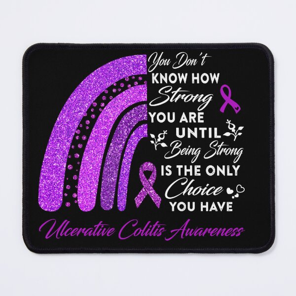 Item preview, You Don't Know How Strong You Are Rainbow Ulcerative Colitis Awareness designed and sold by Gillosina.
