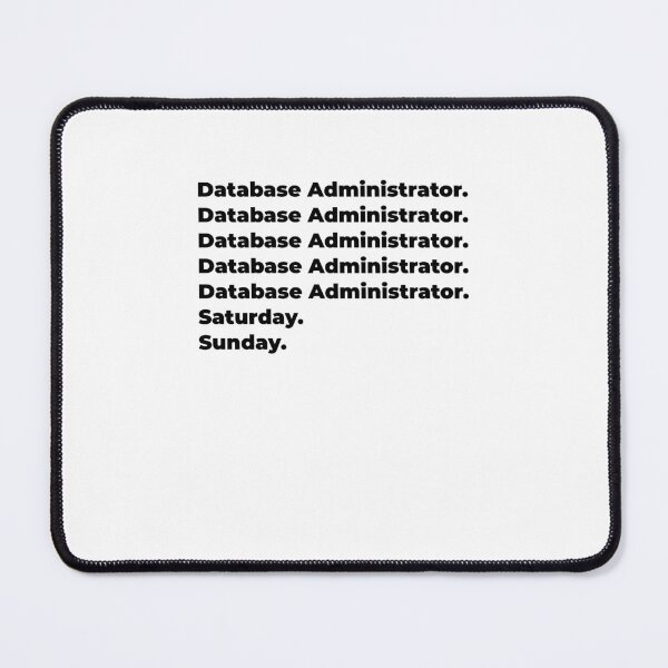 Item preview, Database Administrator funny workweek designed and sold by SVPOD.