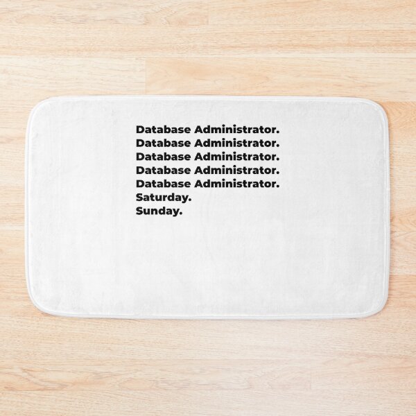 Item preview, Database Administrator funny workweek designed and sold by SVPOD.