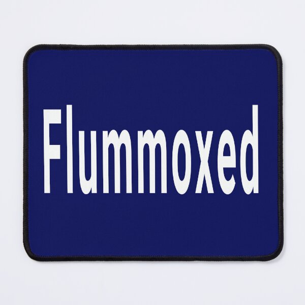 Item preview, Flummoxed- funny word for being bewildered, confused and perplexed designed and sold by Goldmedaldesign.
