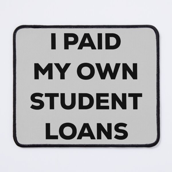 Item preview, Copy of Copy of Copy of I Paid Off My Own Student Loans designed and sold by blueprint198686.