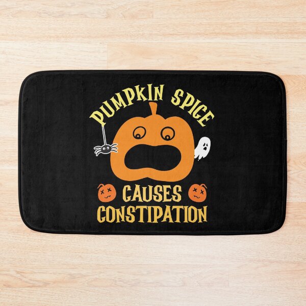 Item preview, PUMPKIN SPICE CAUSES CONSTIPATION  designed and sold by ittybittyowl.
