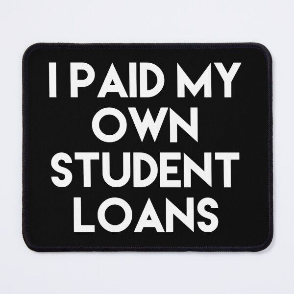 Item preview, Copy of Copy of Copy of Copy of  I Paid Off My Own Student Loans designed and sold by blueprint198686.